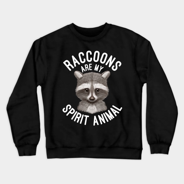 Raccoons Are My Spirit Animal Raccoon Lovers Gift Crewneck Sweatshirt by basselelkadi